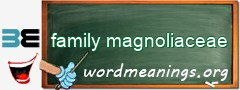 WordMeaning blackboard for family magnoliaceae